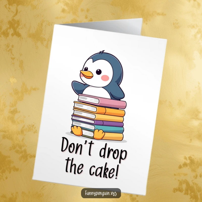 Funny Free Printable Birthday Card featuring a kawaii penguin struggling to balance a slippery stack of books, perfect for a funny birthday wish.