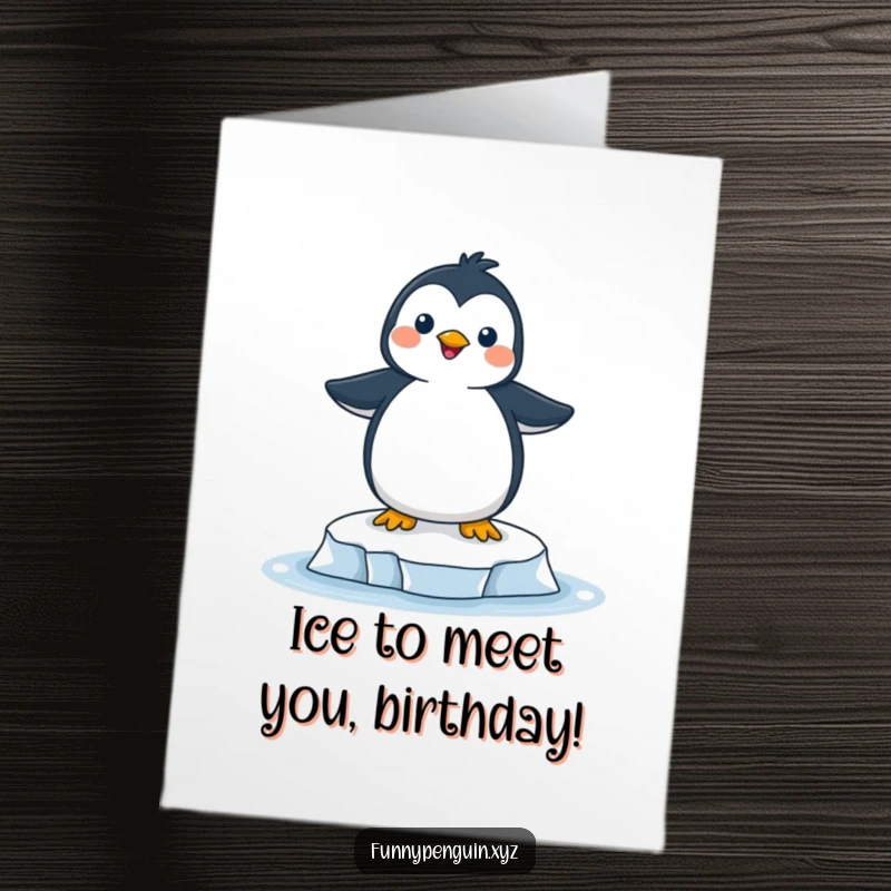 Funny Free Printable Birthday Card: Joyful penguin wobbling precariously on a tiny ice floe, ready to celebrate.