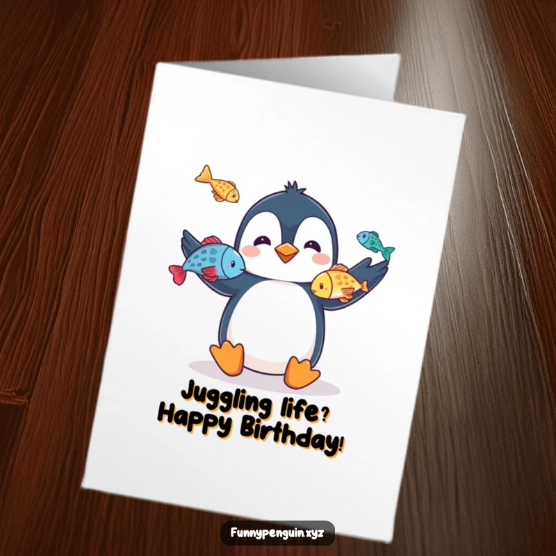 Funny Free Printable birthday card featuring a penguin skillfully juggling three colorful fish with its flippers, celebrating a fun-filled day.