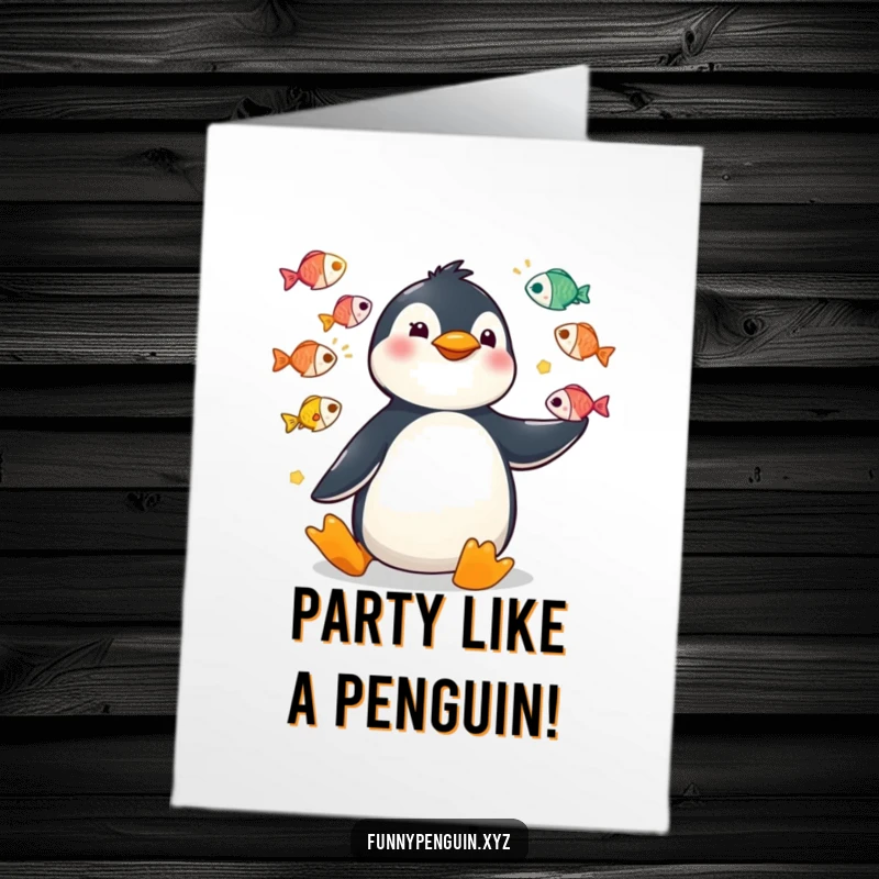 Funny Free Printable Birthday Card featuring a kawaii penguin comically juggling colorful fish, ready to celebrate with a splash.