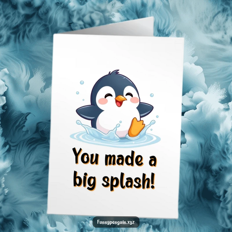 Funny Free Printable Congrats Card showing a kawaii penguin joyfully splashing in a puddle, celebrating a moment of pure happiness.