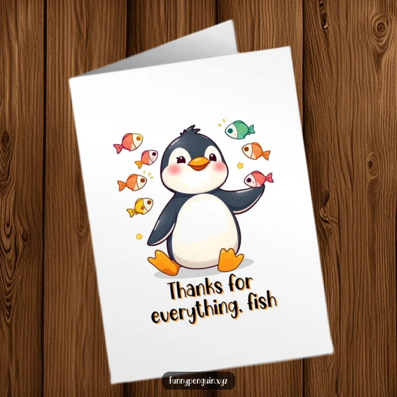 Funny Free Printable Thank You Card with a delighted kawaii penguin juggling colorful fish, sending thanks with a playful flourish.