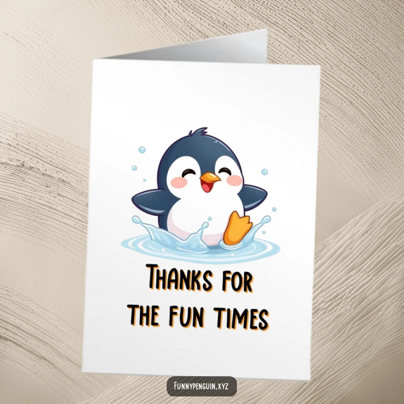 Funny Free Printable Thank You Card with a delighted kawaii penguin splashing in a puddle, sending thanks with gleeful energy.